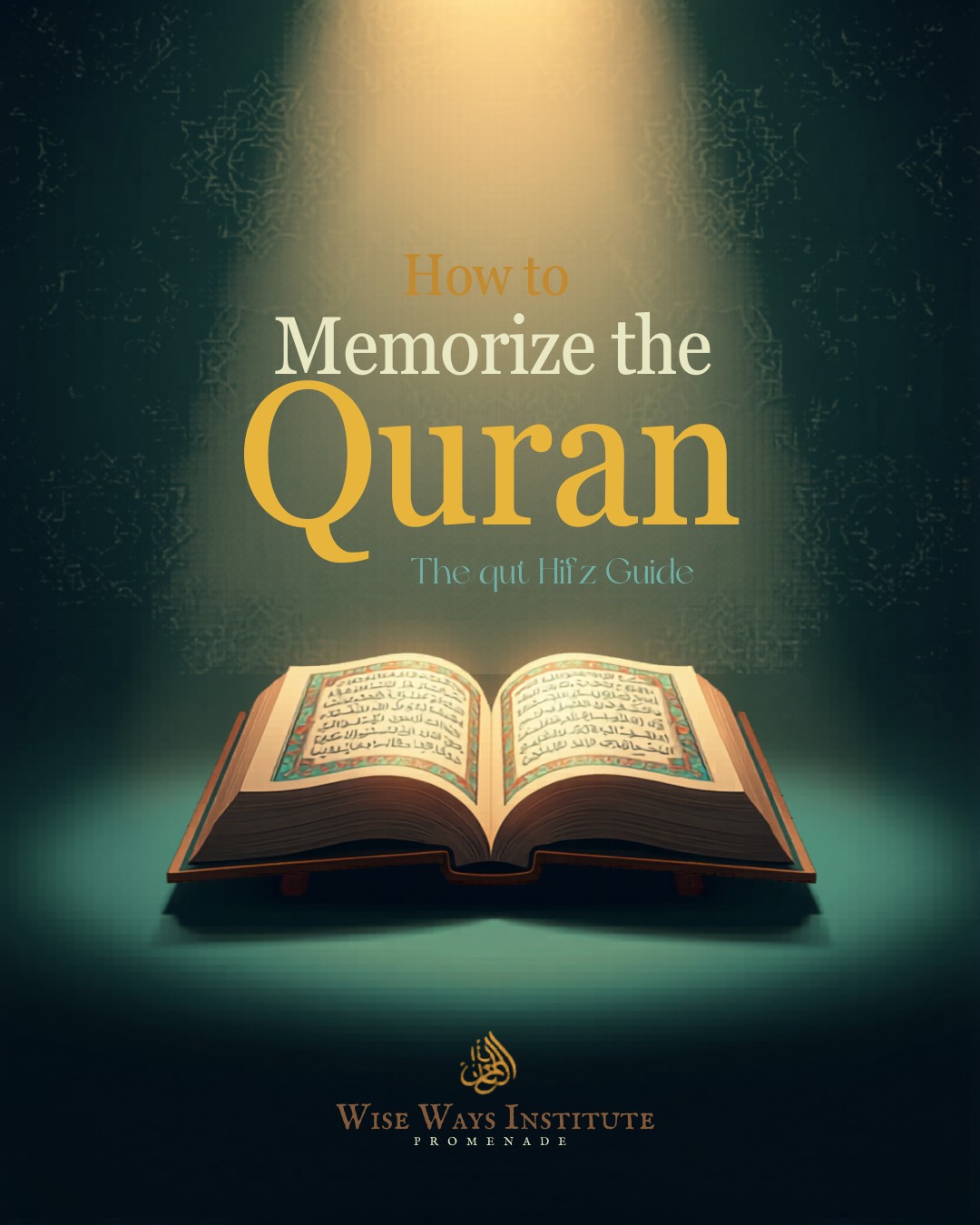 How to Memorize the Quran Hifz - Wise Ways Institute